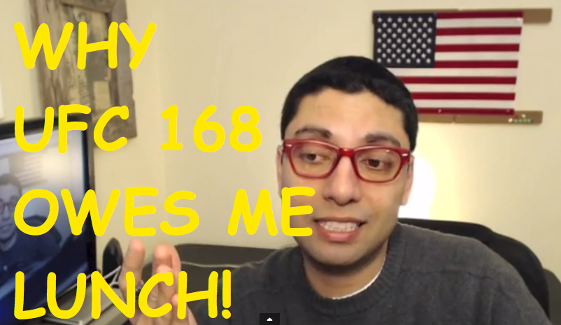 WHY UFC 168 OWES ME LUNCH